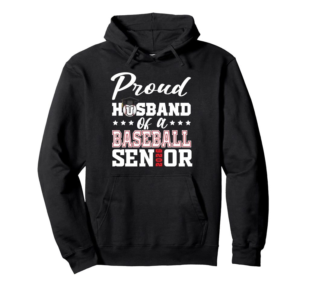 Proud Husband Baseball Senior 2026 Hoodie - Graphic Print Men Women - T-Shirt, Sweatshirt, Hoodie