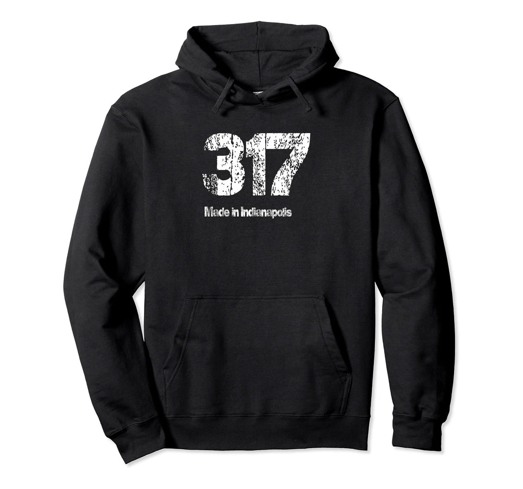 317 Made Indianapolis Distressed Hoodie - Fun Novelty Design for Adults - T-Shirt, Sweatshirt, Hoodie