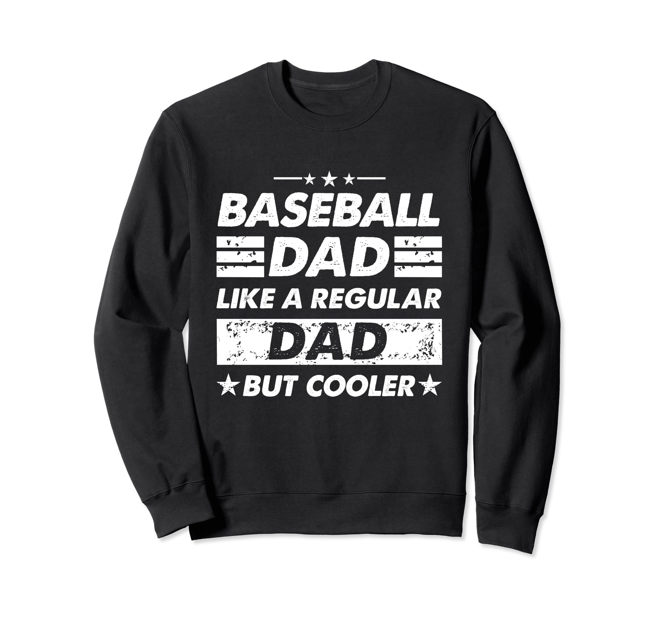 Baseball Dad Like Regular Dad Funny Sweatshirt - Fun Novelty Design Unisex - T-Shirt, Sweatshirt, Hoodie