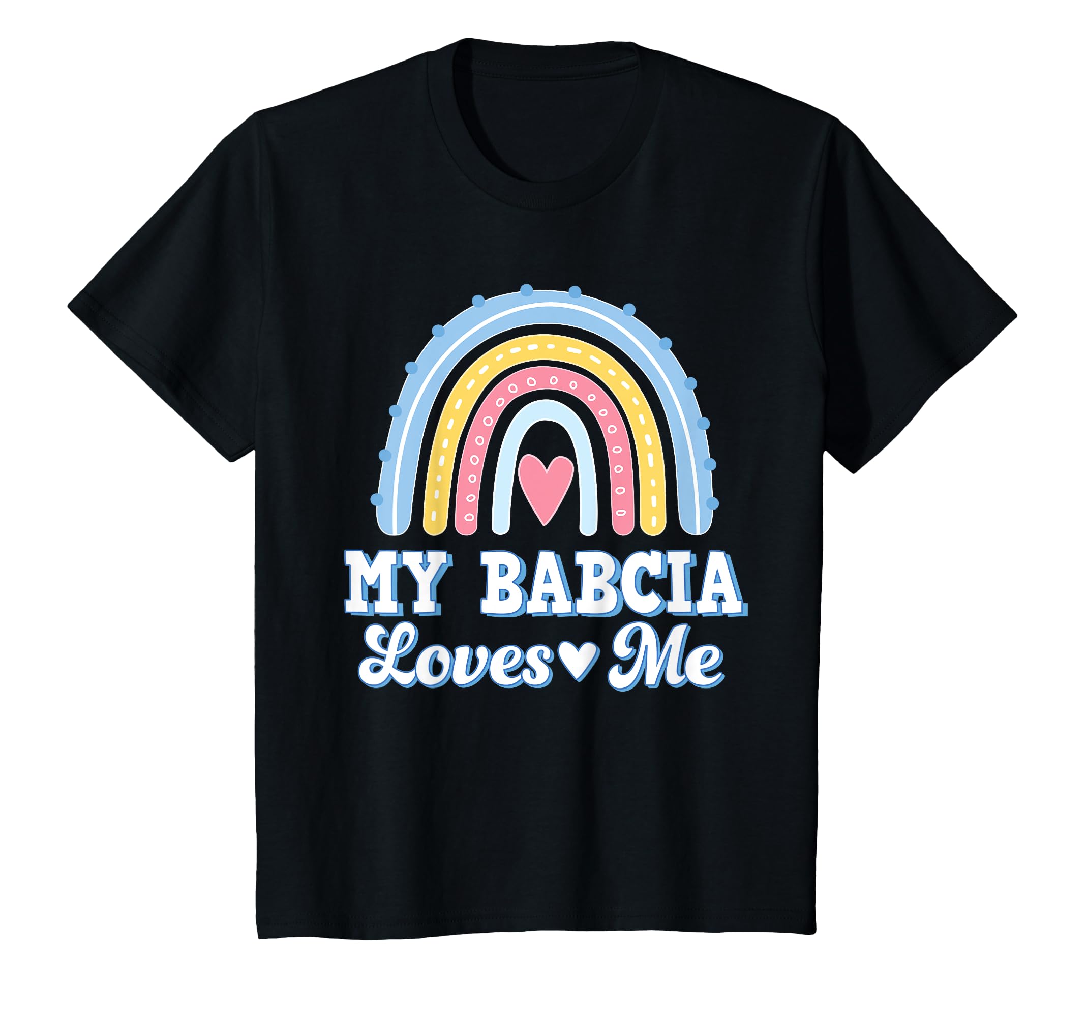 My Babcia Loves Me Rainbow Grandchild T-Shirt - Aesthetic Graphic Men Women - T-Shirt, Sweatshirt, Hoodie