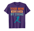 Your Mom Likes My Swing Baseball Baseball T-Shirt - Graphic Print Unisex - T-Shirt, Sweatshirt, Hoodie