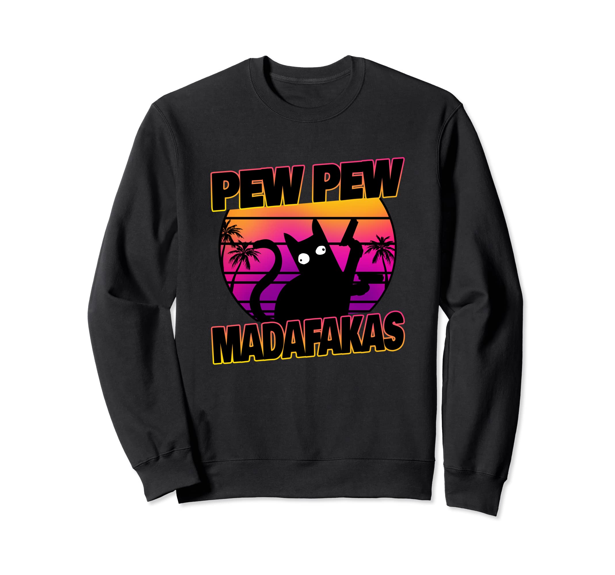 Pew Pew Madafakas Cat Vaporwave Sweatshirt - Fun Novelty Design Unisex - T-Shirt, Sweatshirt, Hoodie