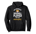 My Favorite Baseball Player Godmother Hoodie - Trendy Graphic for Adults - T-Shirt, Sweatshirt, Hoodie