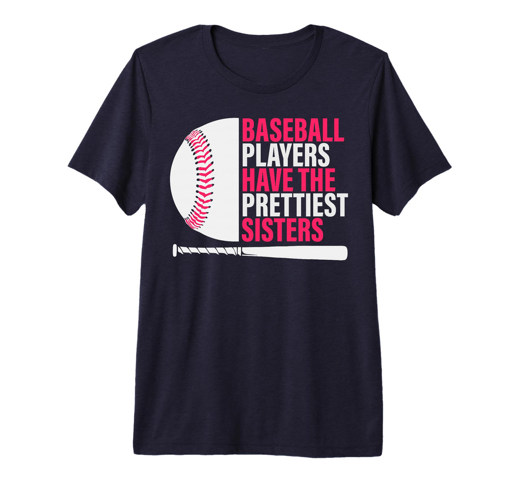 Baseball Sister Baseball Players Have T-Shirt - Trendy Graphic Men Women - T-Shirt, Sweatshirt, Hoodie