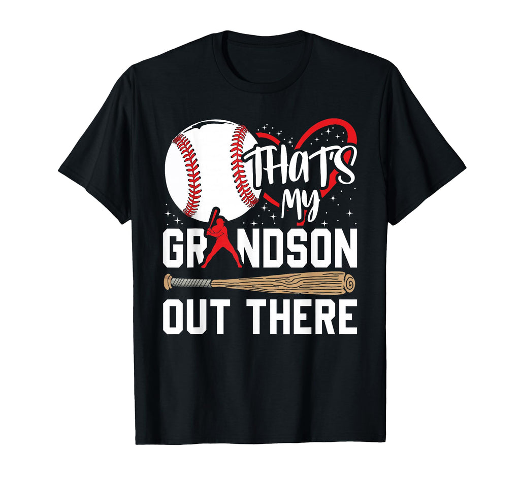 Thats My Grandson Out There Baseball T-Shirt - Unique Graphic Men Women - T-Shirt, Sweatshirt, Hoodie