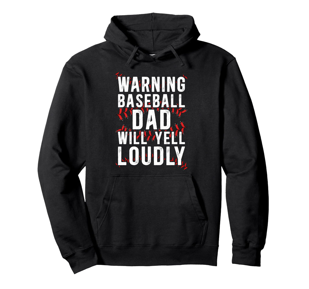 Baseball Dad Will Yell Baseball Player Hoodie - Trendy Graphic Men Women - T-Shirt, Sweatshirt, Hoodie