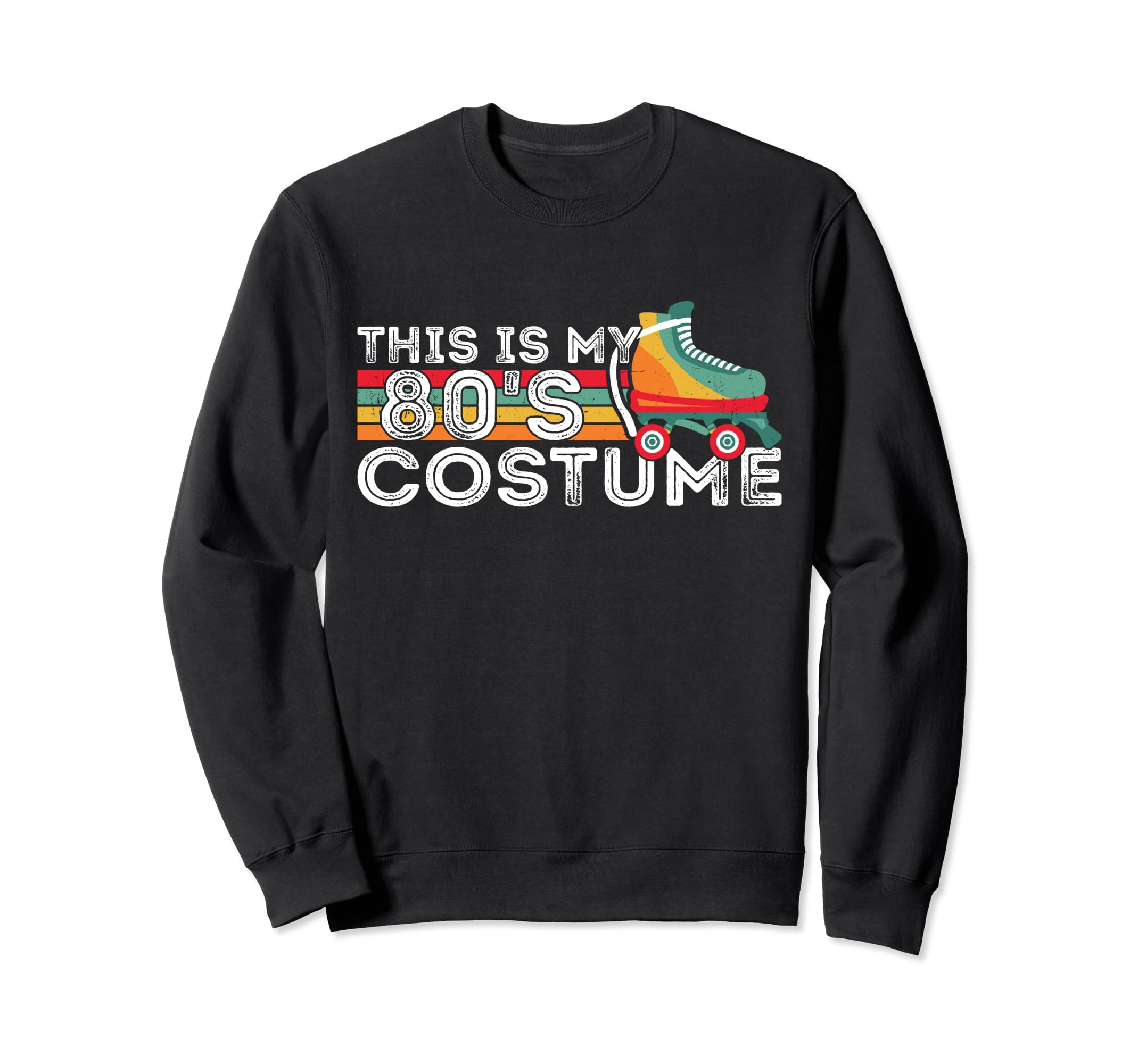Roller Skates This Is My 80S Sweatshirt - Novelty Apparel Men Women - T-Shirt, Sweatshirt, Hoodie