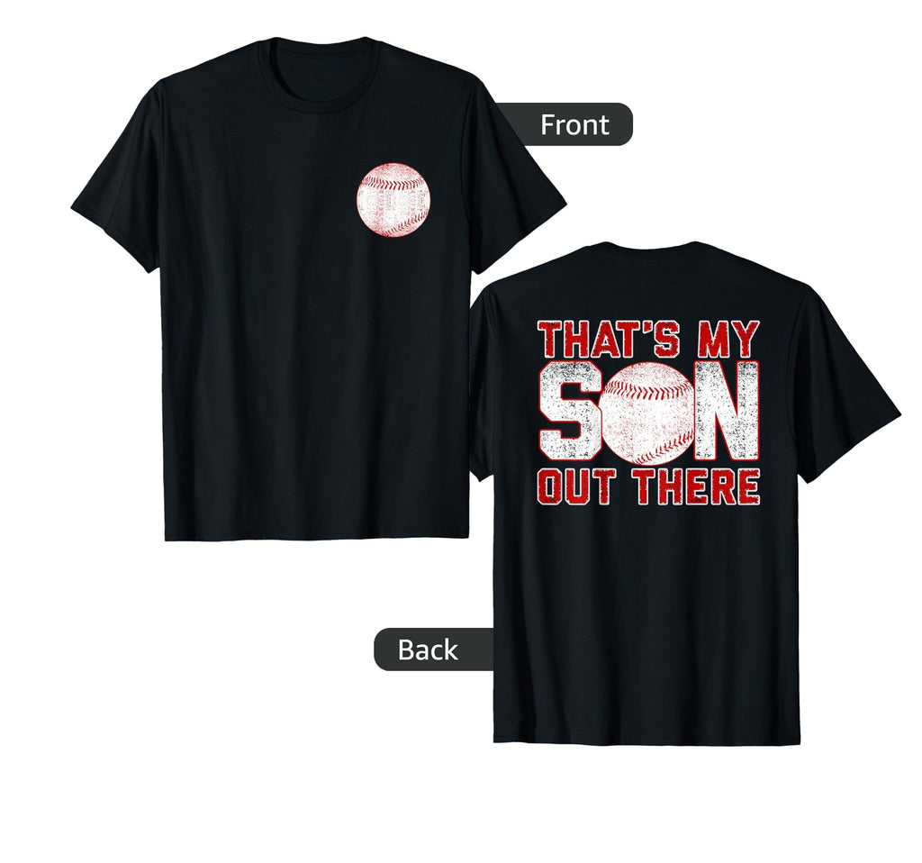 Thats My Son Out There Baseball Mom T-Shirt - Novelty Apparel Men Women - T-Shirt, Sweatshirt, Hoodie