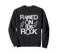 Raised 90S Rock Grunge Stencil Diy Sweatshirt - Streetwear Style Unisex - T-Shirt, Sweatshirt, Hoodie