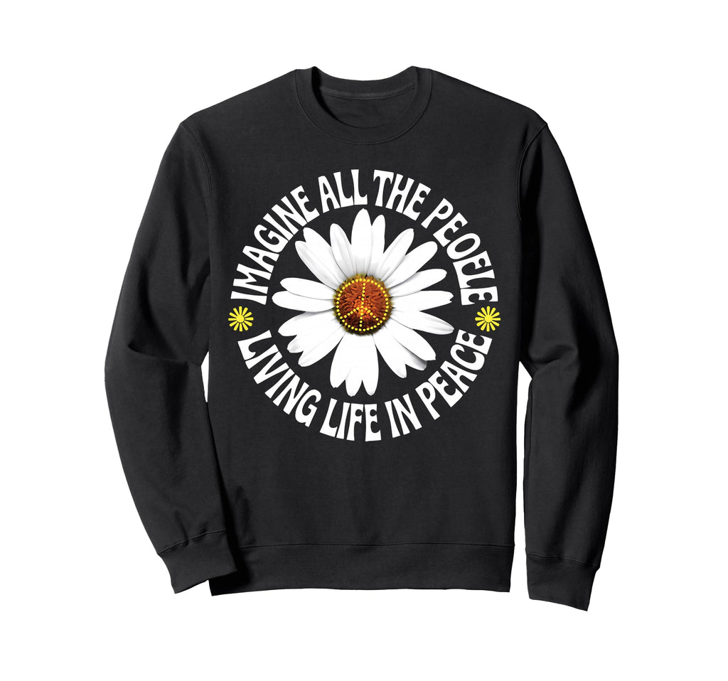 Peace Flower Imagine All People Sweatshirt - Novelty Apparel Men Women - T-Shirt, Sweatshirt, Hoodie