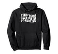 Find Your Path To Healing Groovy Hoodie - Custom Art Print for Adults - T-Shirt, Sweatshirt, Hoodie