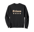 Frisco Texas Distressed Strong 70S Sweatshirt - Trendy Graphic Men Women - T-Shirt, Sweatshirt, Hoodie