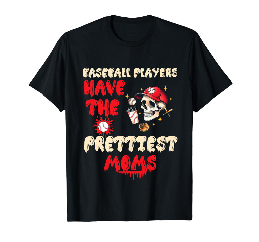 Baseball Players Have Prettiest Moms T-Shirt - Minimalist Print for Adults - T-Shirt, Sweatshirt, Hoodie