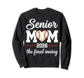 Baseball Senior Mom 2026 Final Inning Sweatshirt - Graphic Print Unisex - T-Shirt, Sweatshirt, Hoodie