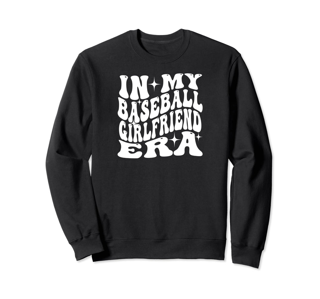 My Baseball Girlfriend Era Sweatshirt - Graphic Print Unisex - T-Shirt, Sweatshirt, Hoodie