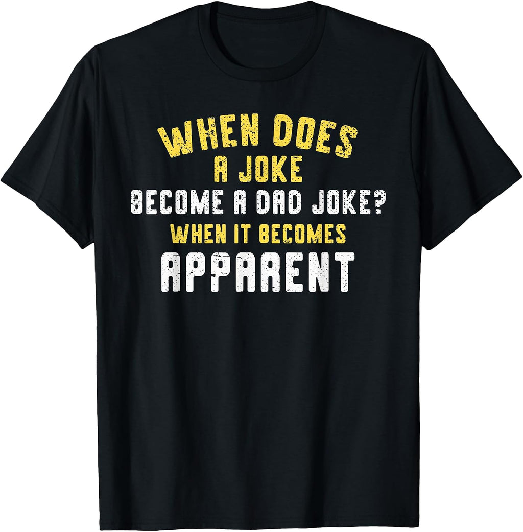 Humorous Puns Dad Jokes Fathers Day Gift - Adult & Kids T-Shirts, Sweatshirts & Hoodies apparel design preview 1