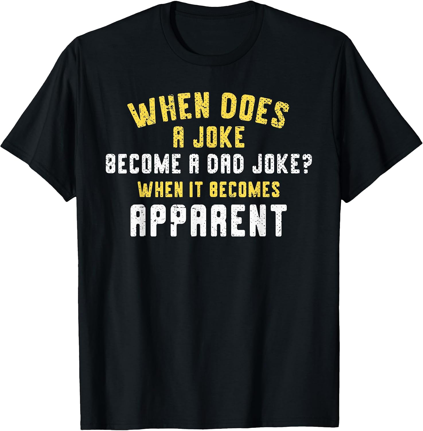 Humorous Puns Dad Jokes Fathers Day Gift - Adult & Kids T-Shirts, Sweatshirts & Hoodies apparel design preview 1