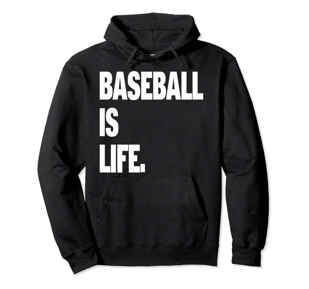 Baseball Is Life Hoodie - Casual Everyday Wear for Adults - T-Shirt, Sweatshirt, Hoodie