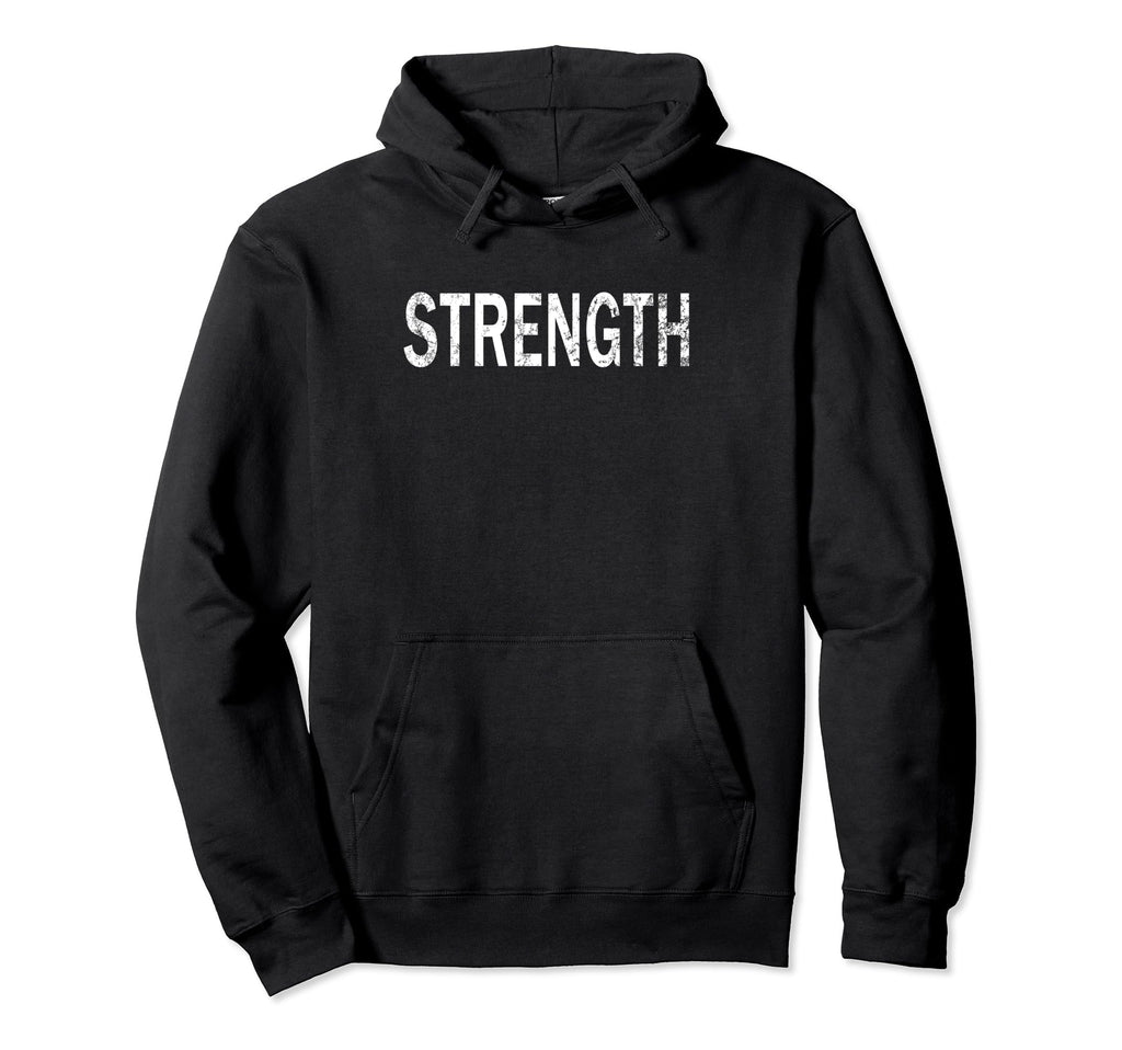 Strength Distressed Inspirational Hoodie - Novelty Apparel Men Women - T-Shirt, Sweatshirt, Hoodie