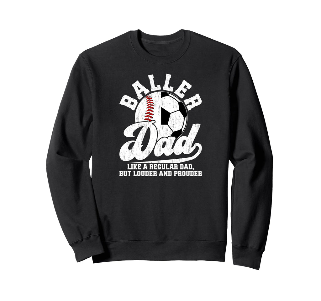 Baller Dad Definition Soccer Sweatshirt - Aesthetic Graphic Men Women - T-Shirt, Sweatshirt, Hoodie
