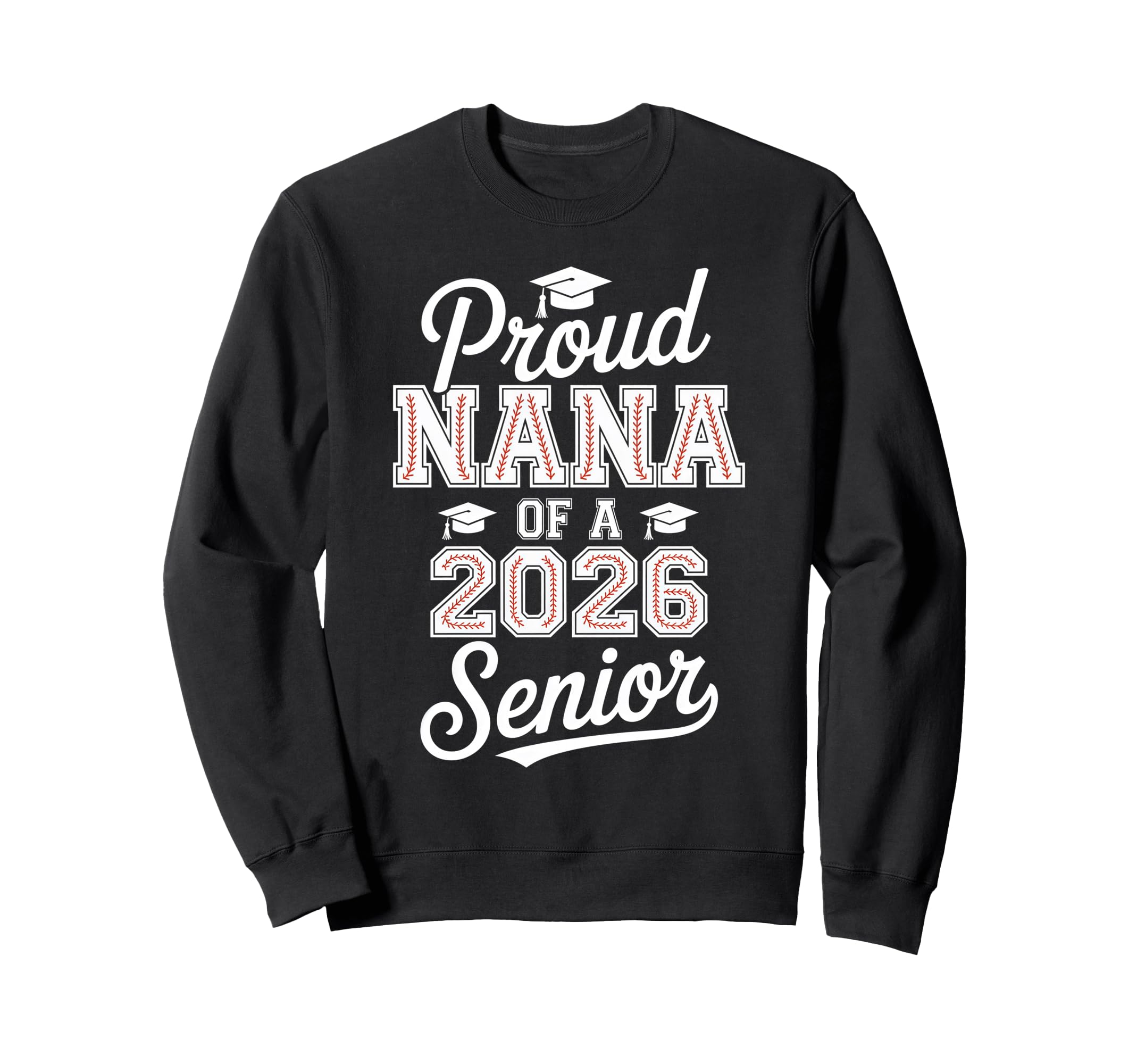 Proud Nana 2026 Senior Baseball Sweatshirt - Custom Art Print Unisex - T-Shirt, Sweatshirt, Hoodie