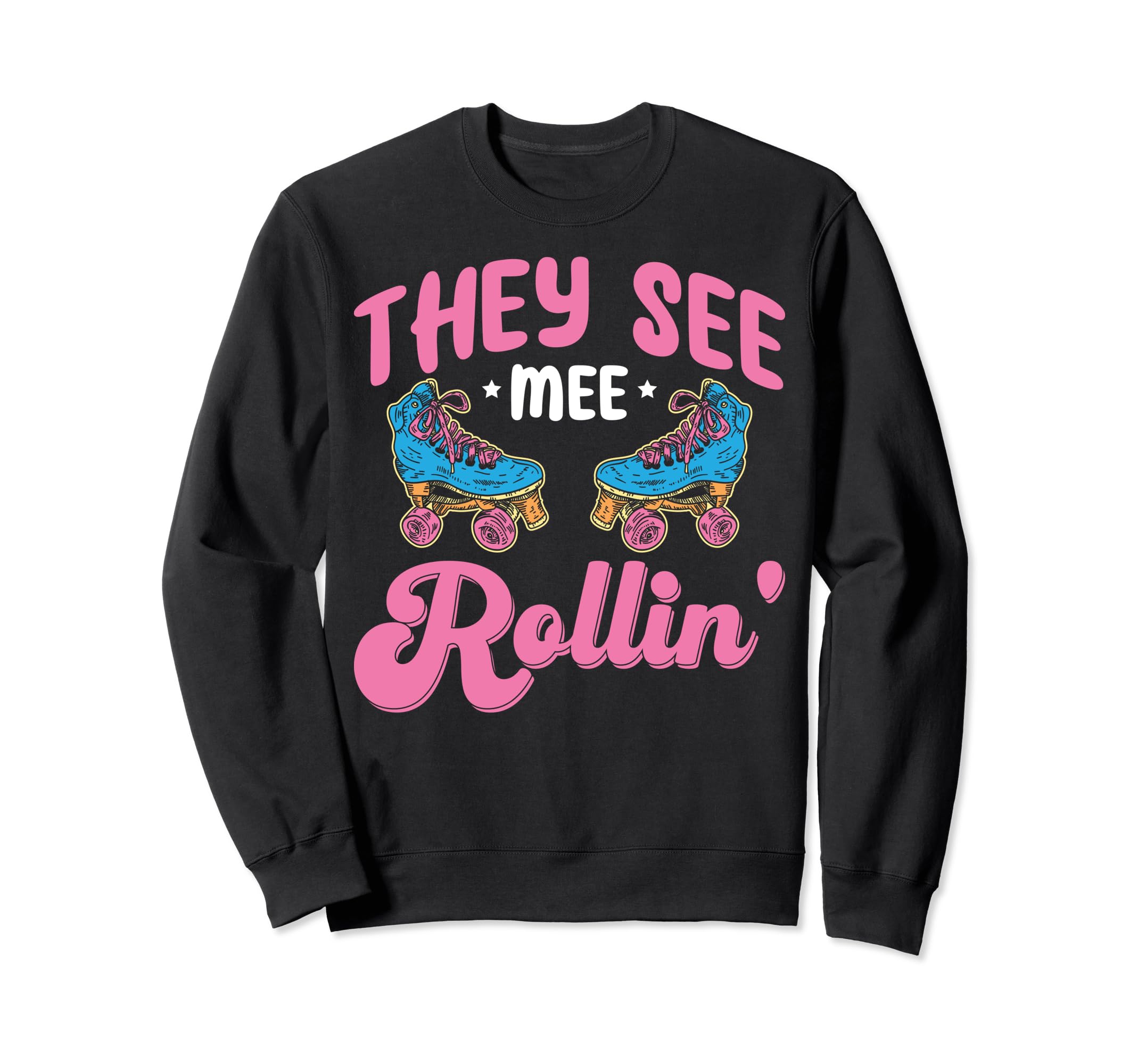 Roller Skating Funny Rollerskate Sweatshirt - Graphic Print for Adults - T-Shirt, Sweatshirt, Hoodie