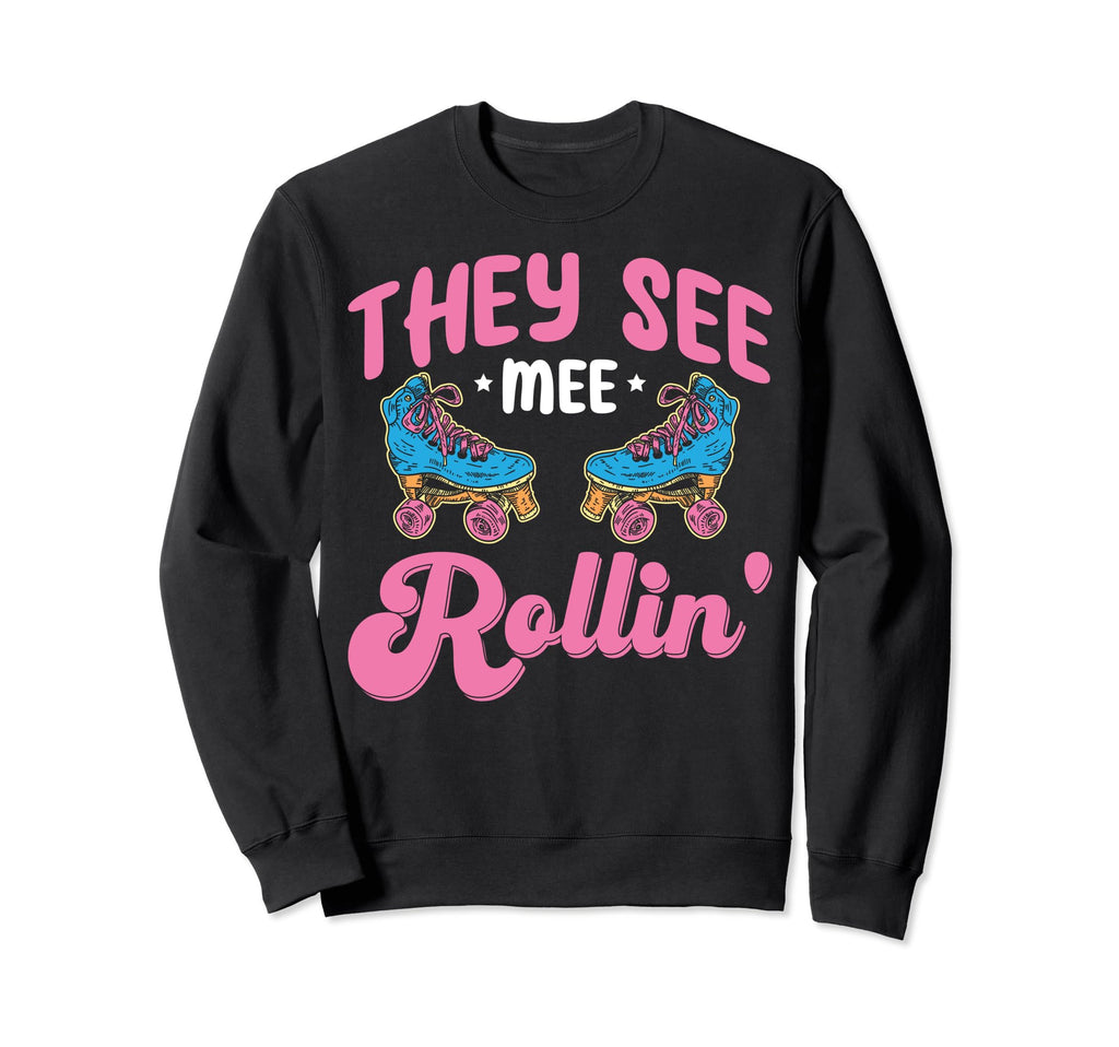 Roller Skating Funny Rollerskate Sweatshirt - Fun Novelty Design Unisex - T-Shirt, Sweatshirt, Hoodie