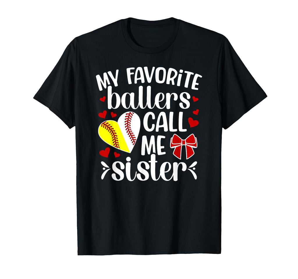 My Favorite Ballers Call Me Sister T-Shirt - Unique Graphic for Adults - T-Shirt, Sweatshirt, Hoodie