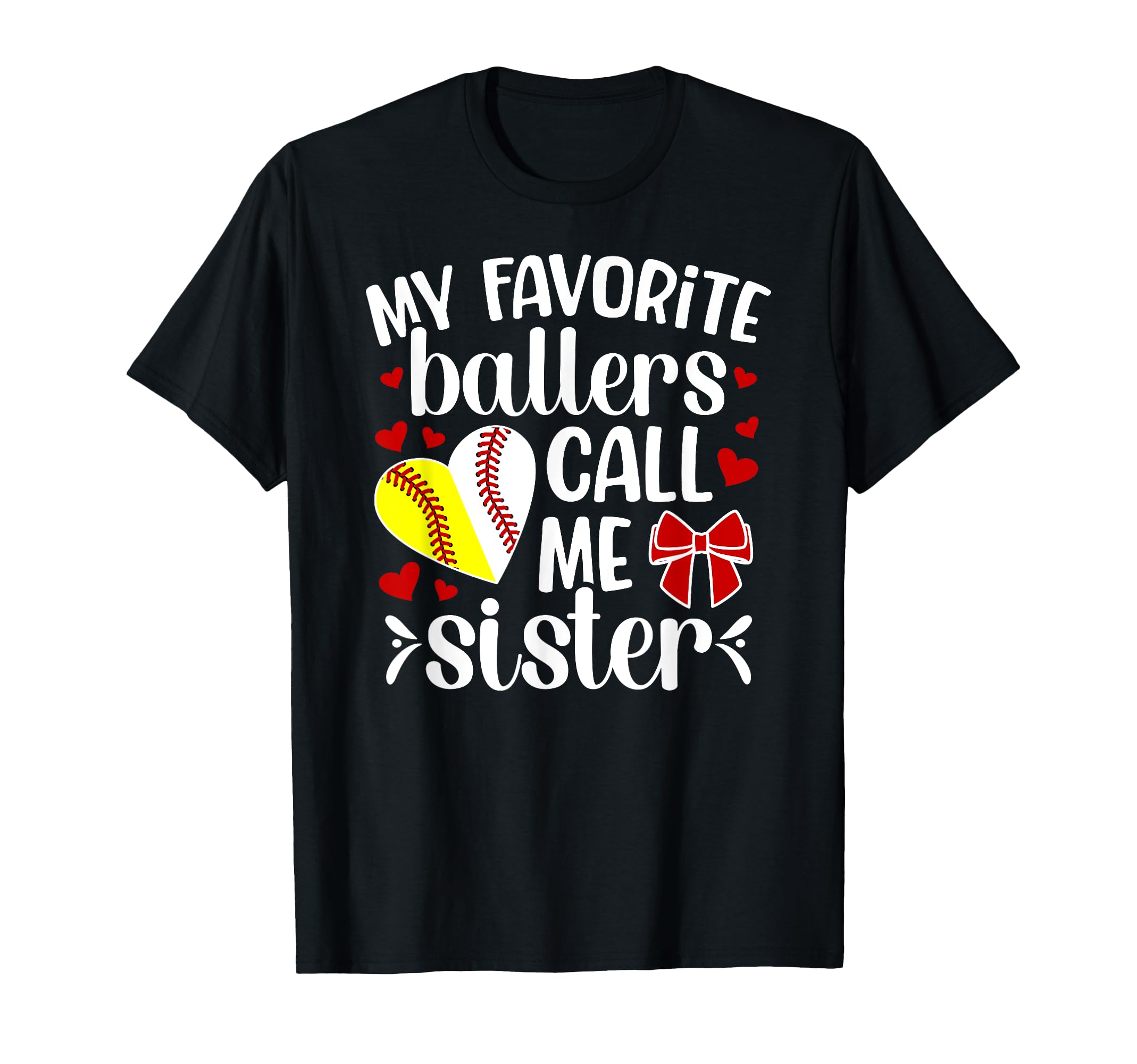 My Favorite Ballers Call Me Sister T-Shirt - Unique Graphic for Adults - T-Shirt, Sweatshirt, Hoodie