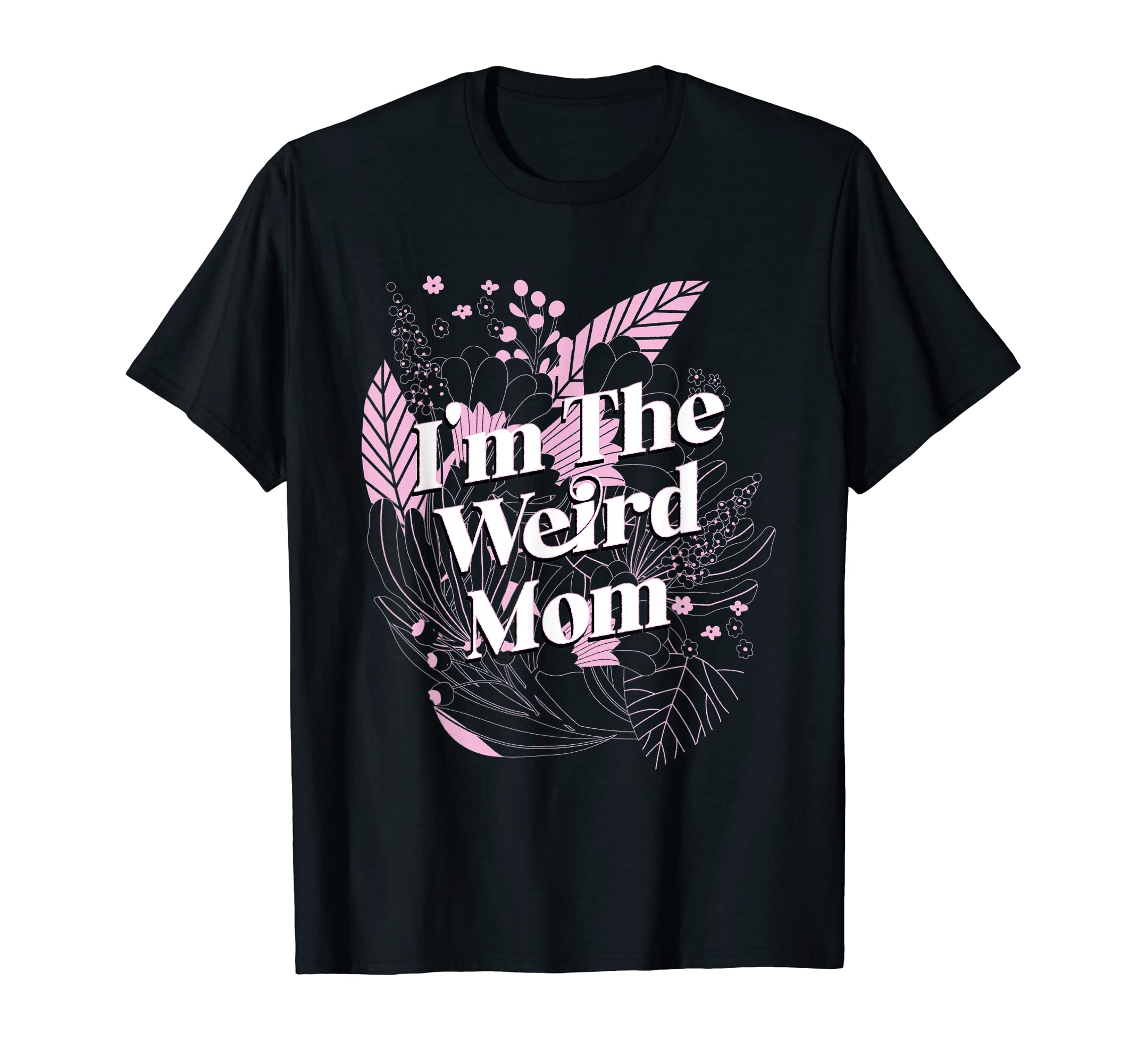 Im Weird Mom Mothers Day Baseball T-Shirt - Aesthetic Graphic for Adults - T-Shirt, Sweatshirt, Hoodie