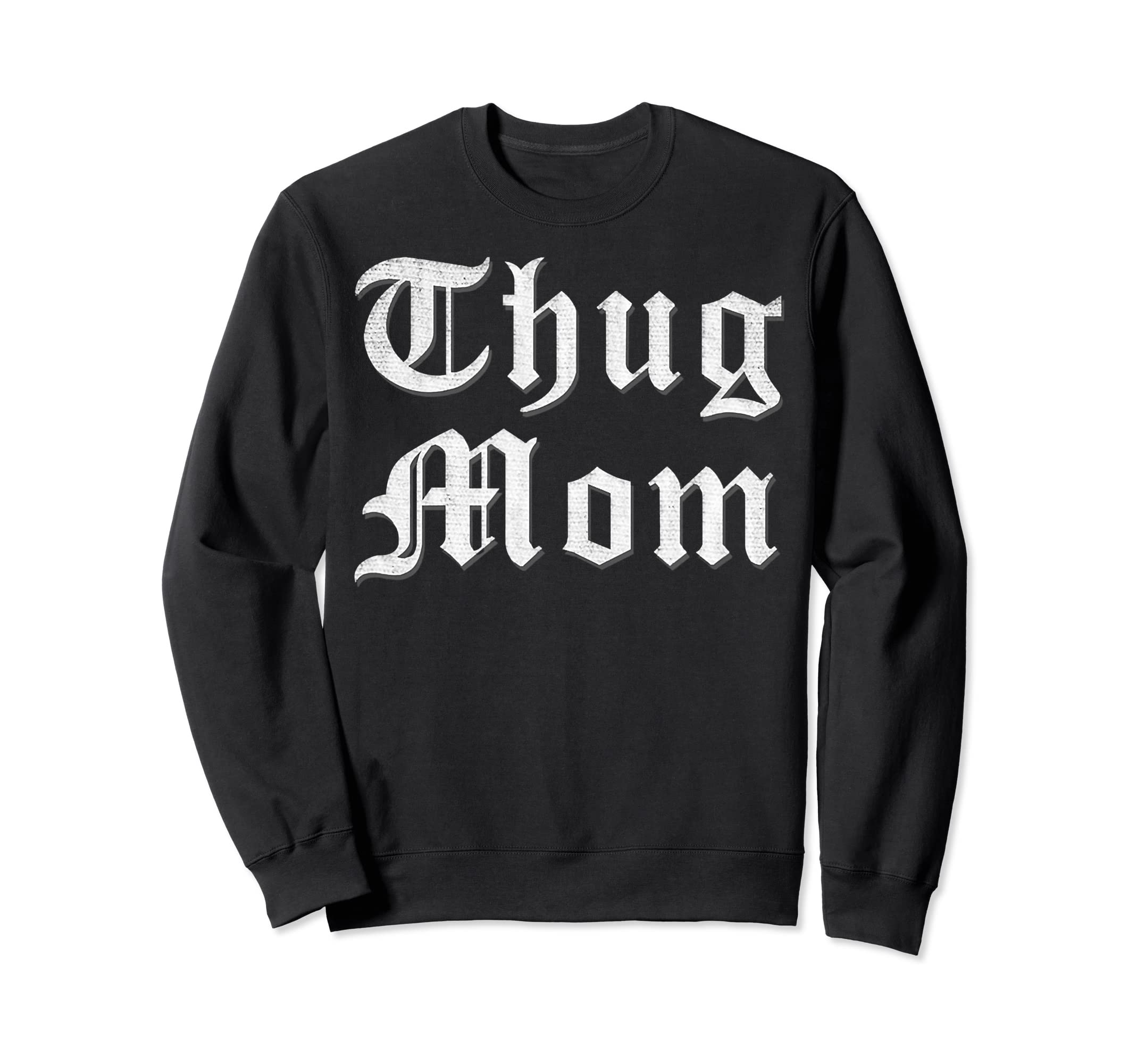 Thug Mom Mothers Day Old School Hip Sweatshirt - Custom Art Print Unisex - T-Shirt, Sweatshirt, Hoodie