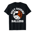 Busy Raising Ballers Funny Volleyball T-Shirt - Unique Graphic Men Women - T-Shirt, Sweatshirt, Hoodie