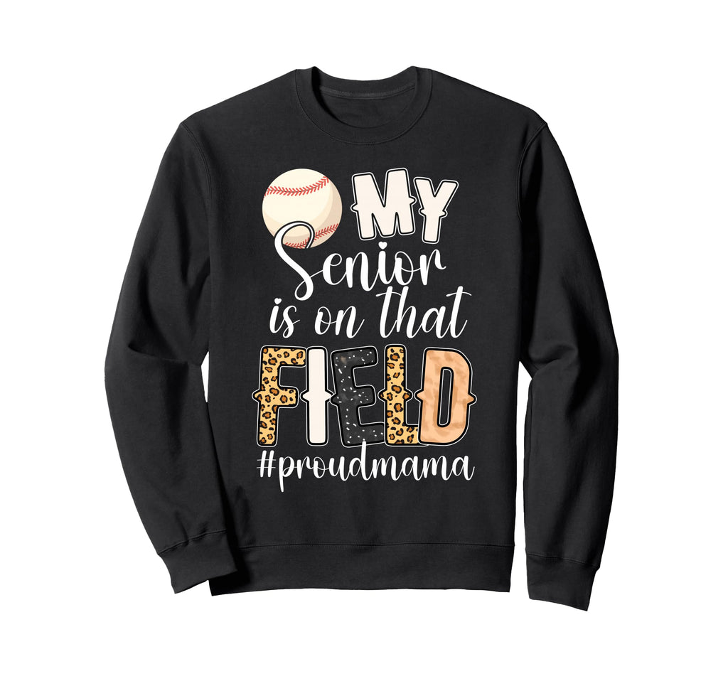 Proud Baseball Senior Mama Baseball Sweatshirt - Unique Graphic Unisex - T-Shirt, Sweatshirt, Hoodie