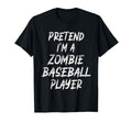 Pretend Im Zombie Baseball Player Funny T-Shirt - Graphic Print for Adults - T-Shirt, Sweatshirt, Hoodie