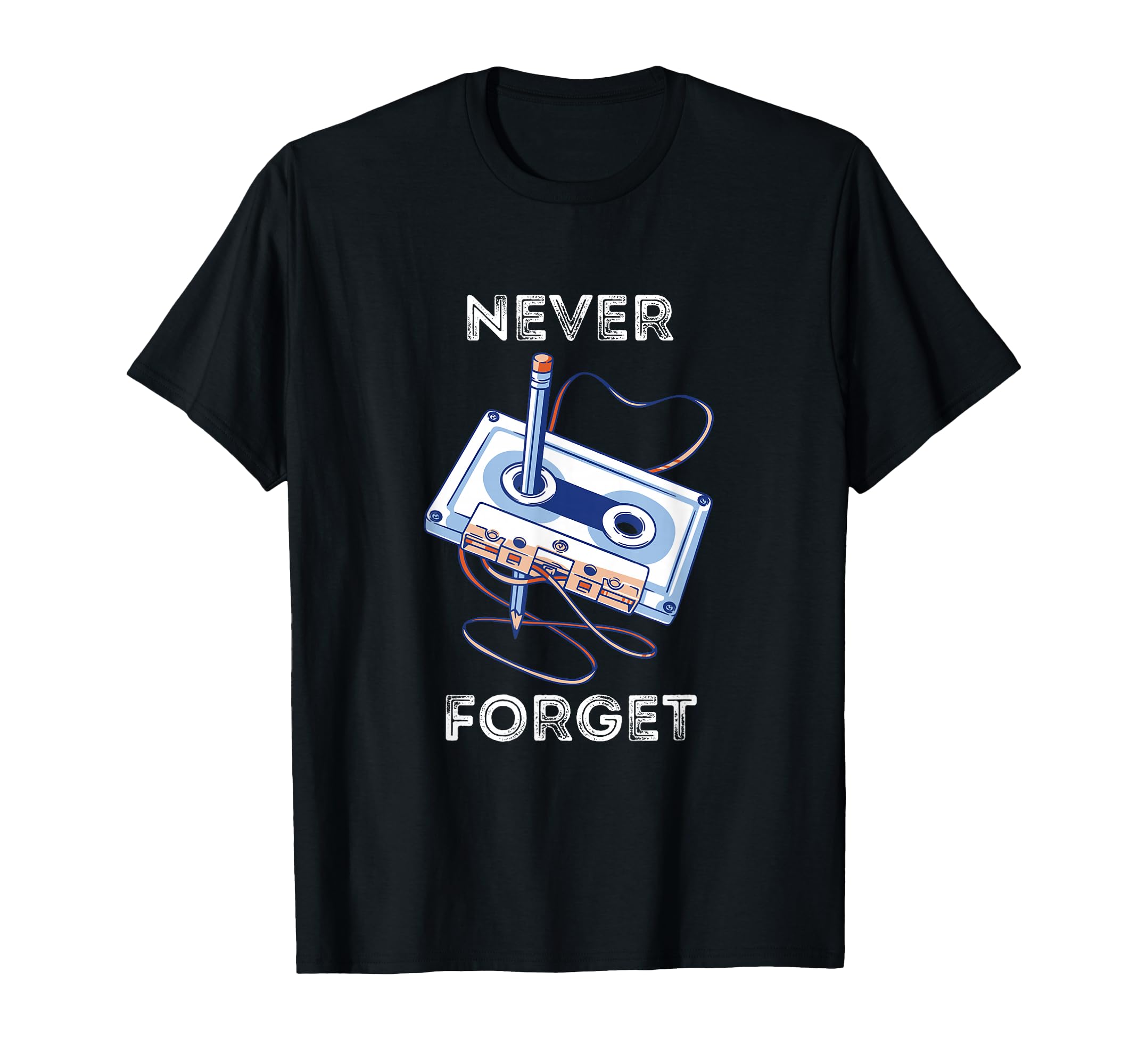 Never Forget Cassette Tape Old School T-Shirt - Novelty Apparel Unisex - T-Shirt, Sweatshirt, Hoodie