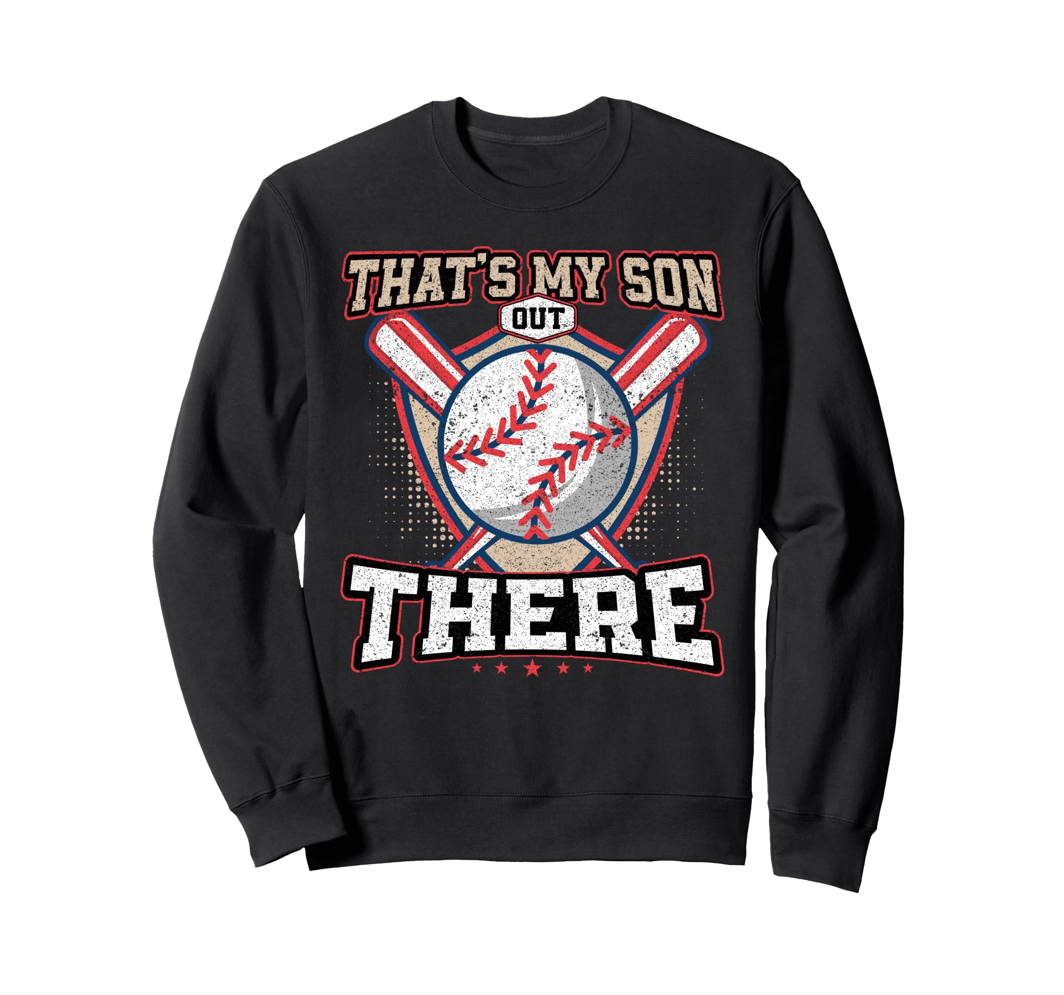 Thats My Son Out There Baseball Sweatshirt - Fun Novelty Design Men Women - T-Shirt, Sweatshirt, Hoodie