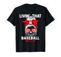 Livin That Baseball Life Momlife Skull T-Shirt - Custom Art Print Unisex - T-Shirt, Sweatshirt, Hoodie
