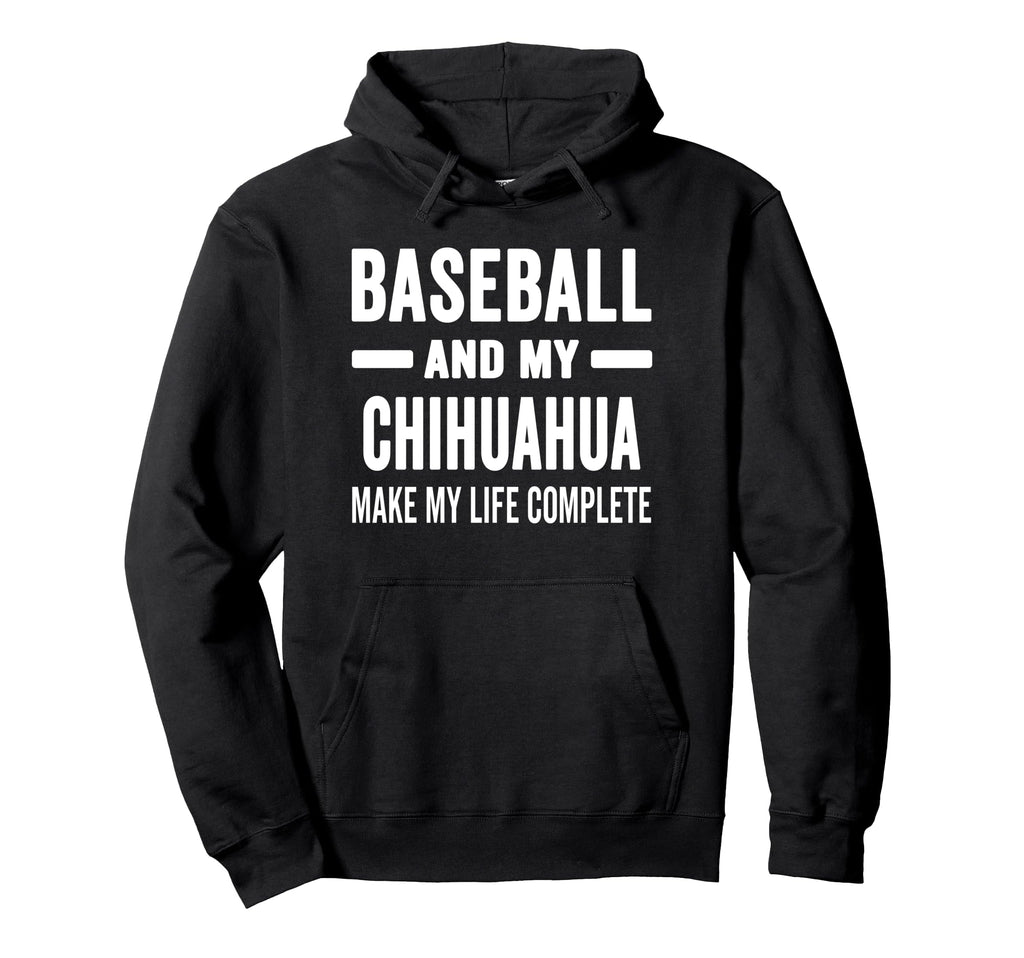 Baseball And My Chihuahua Mama Dog Hoodie - Fun Novelty Design Unisex - T-Shirt, Sweatshirt, Hoodie