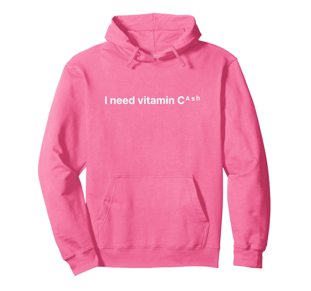 I Need Vitamin Cash Y2K Aesthetic Funny Hoodie - Minimalist Print Unisex - T-Shirt, Sweatshirt, Hoodie