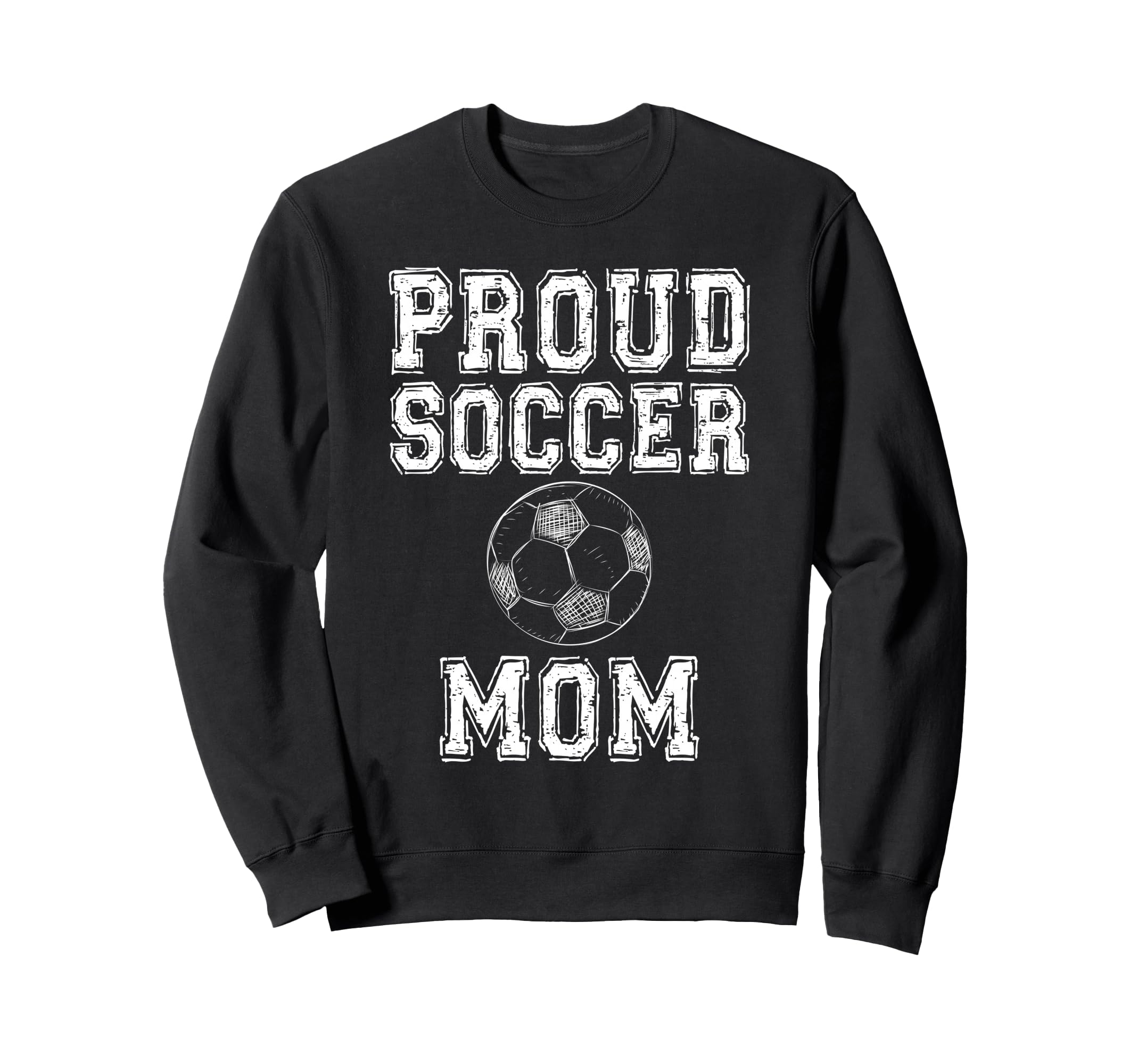Proud Soccer Mom Game Day Sports Sweatshirt - Novelty Apparel Men Women - T-Shirt, Sweatshirt, Hoodie