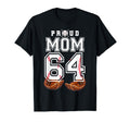 Proud Mom Baseball Player Number 64 Game T-Shirt - Streetwear Style Unisex - T-Shirt, Sweatshirt, Hoodie