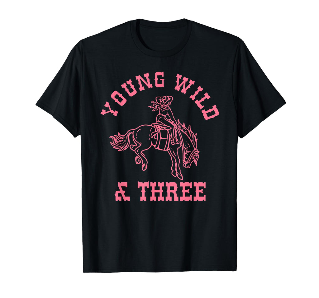 Young Wild Three Cowgirl Western T-Shirt - Casual Everyday Wear Unisex - T-Shirt, Sweatshirt, Hoodie