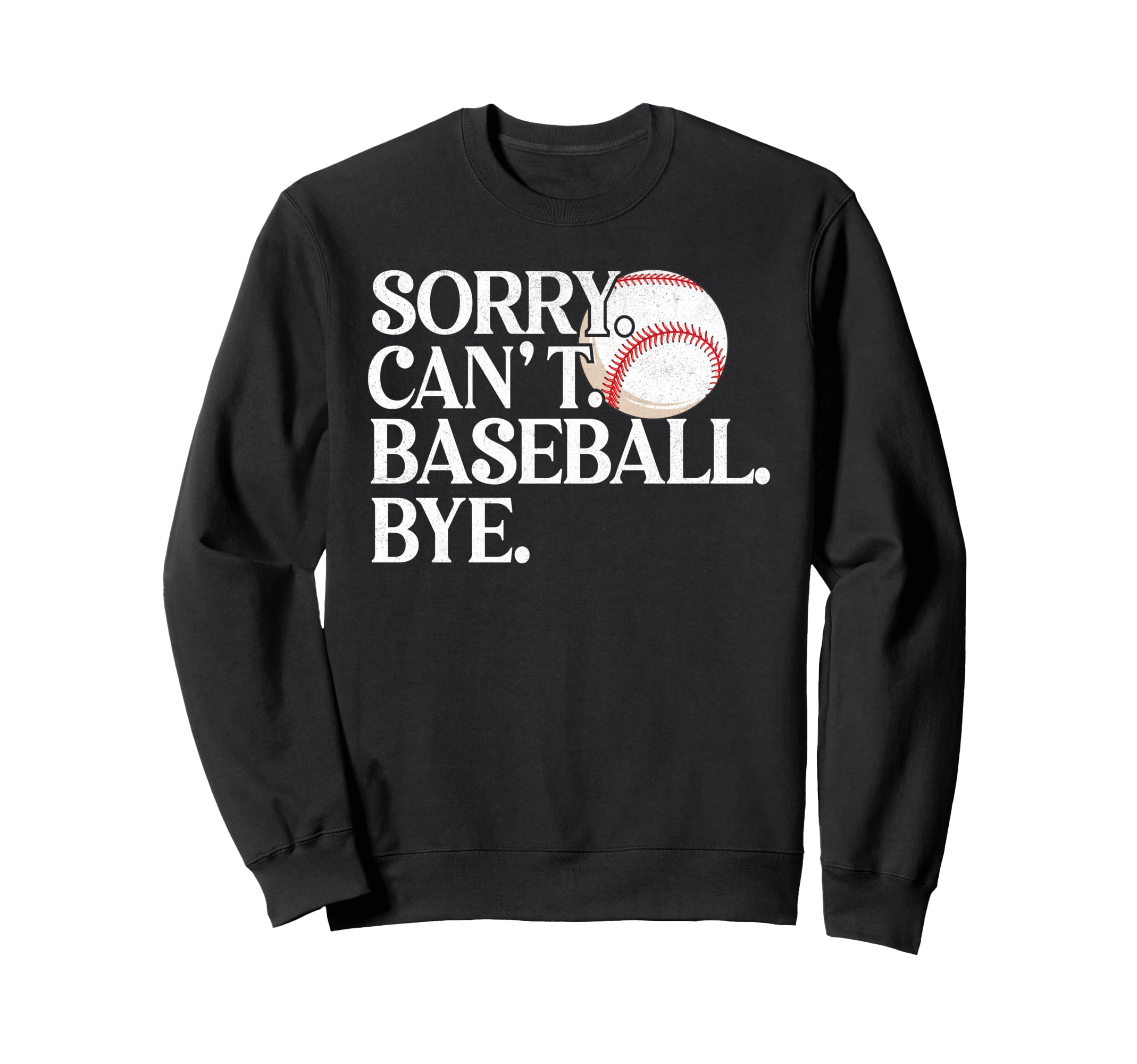 Baseball Mom Mama Mothers Day Sorry Sweatshirt - Graphic Print Men Women - T-Shirt, Sweatshirt, Hoodie