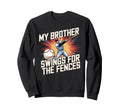 My Brother Swings Fences Family Sweatshirt - Graphic Print for Adults - T-Shirt, Sweatshirt, Hoodie