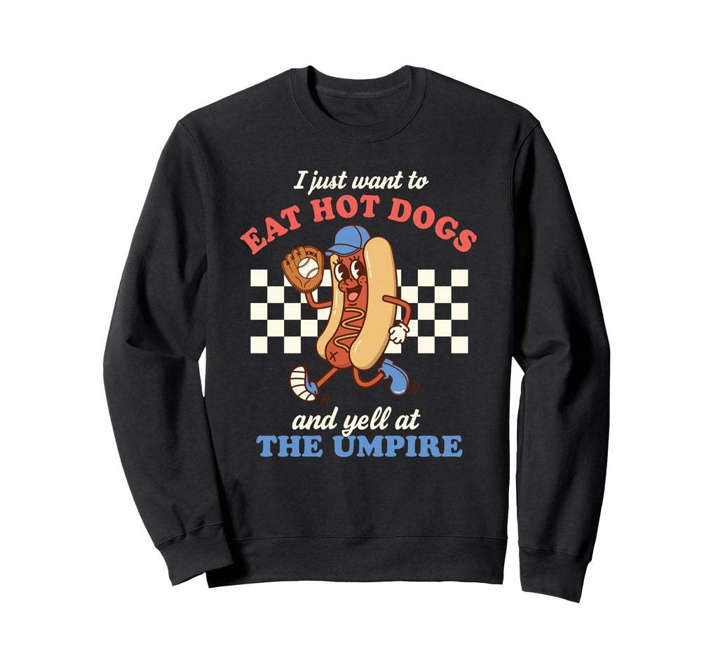 I Just Want To Eat Hot Dogs Sweatshirt - Aesthetic Graphic for Adults - T-Shirt, Sweatshirt, Hoodie