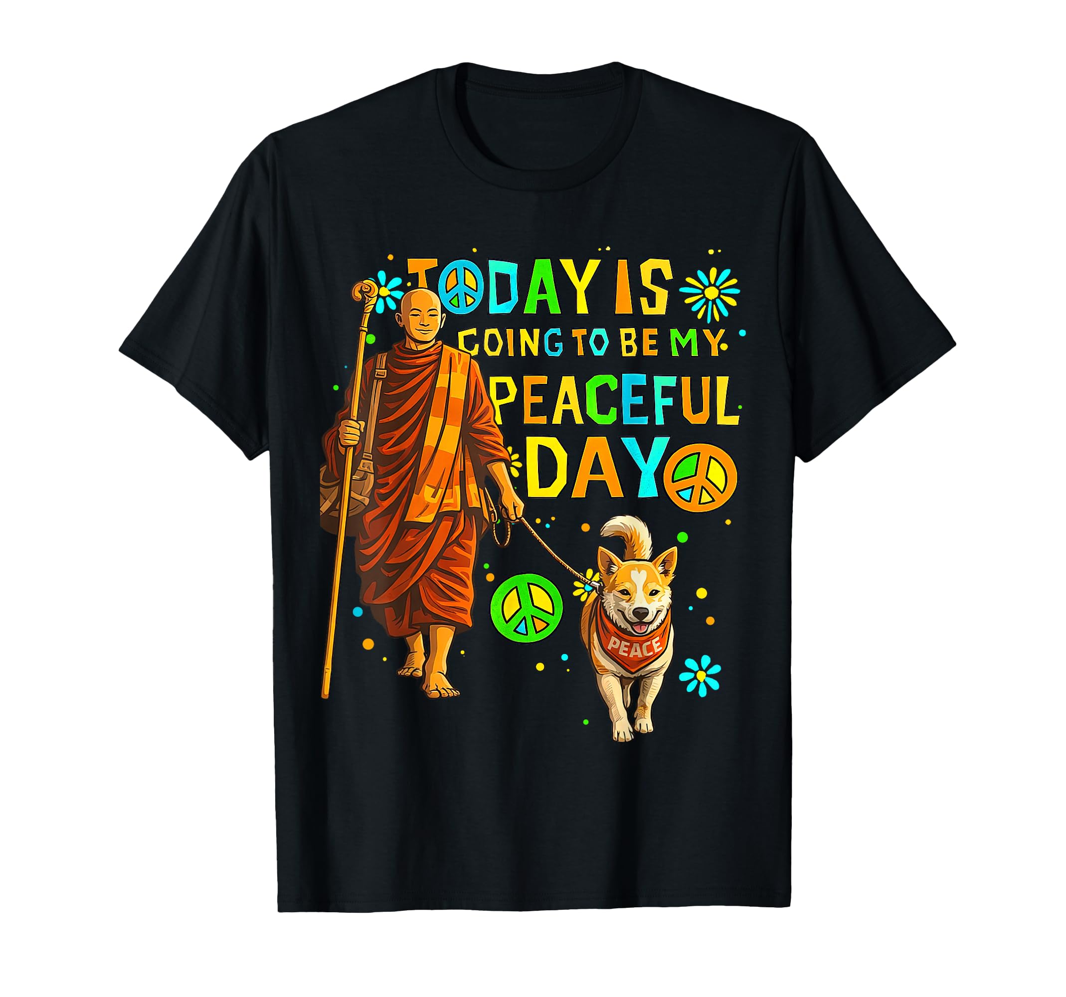 Today Is My Peaceful Day Monks And T-Shirt - Streetwear Style for Adults - T-Shirt, Sweatshirt, Hoodie