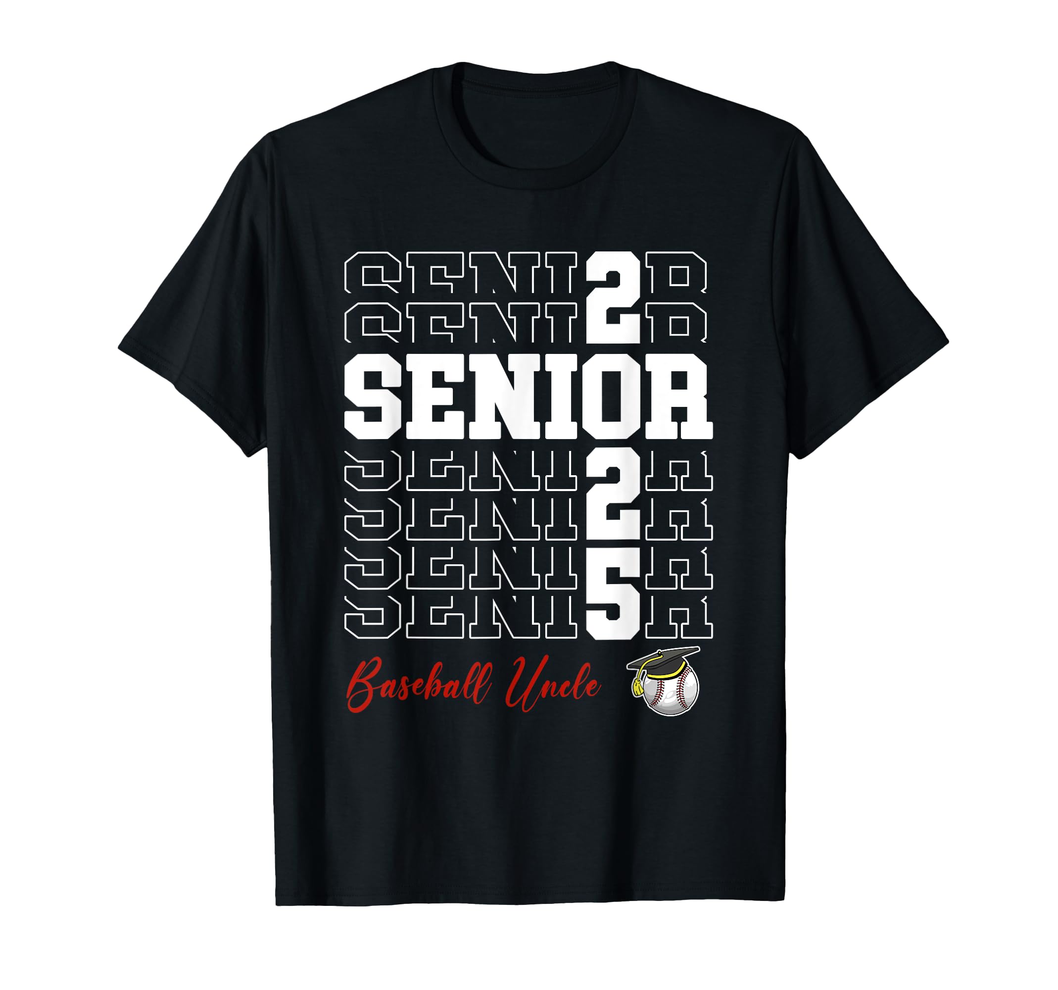 Senior 2025 Baseball Uncle Gift Class T-Shirt - Trendy Graphic Men Women - T-Shirt, Sweatshirt, Hoodie