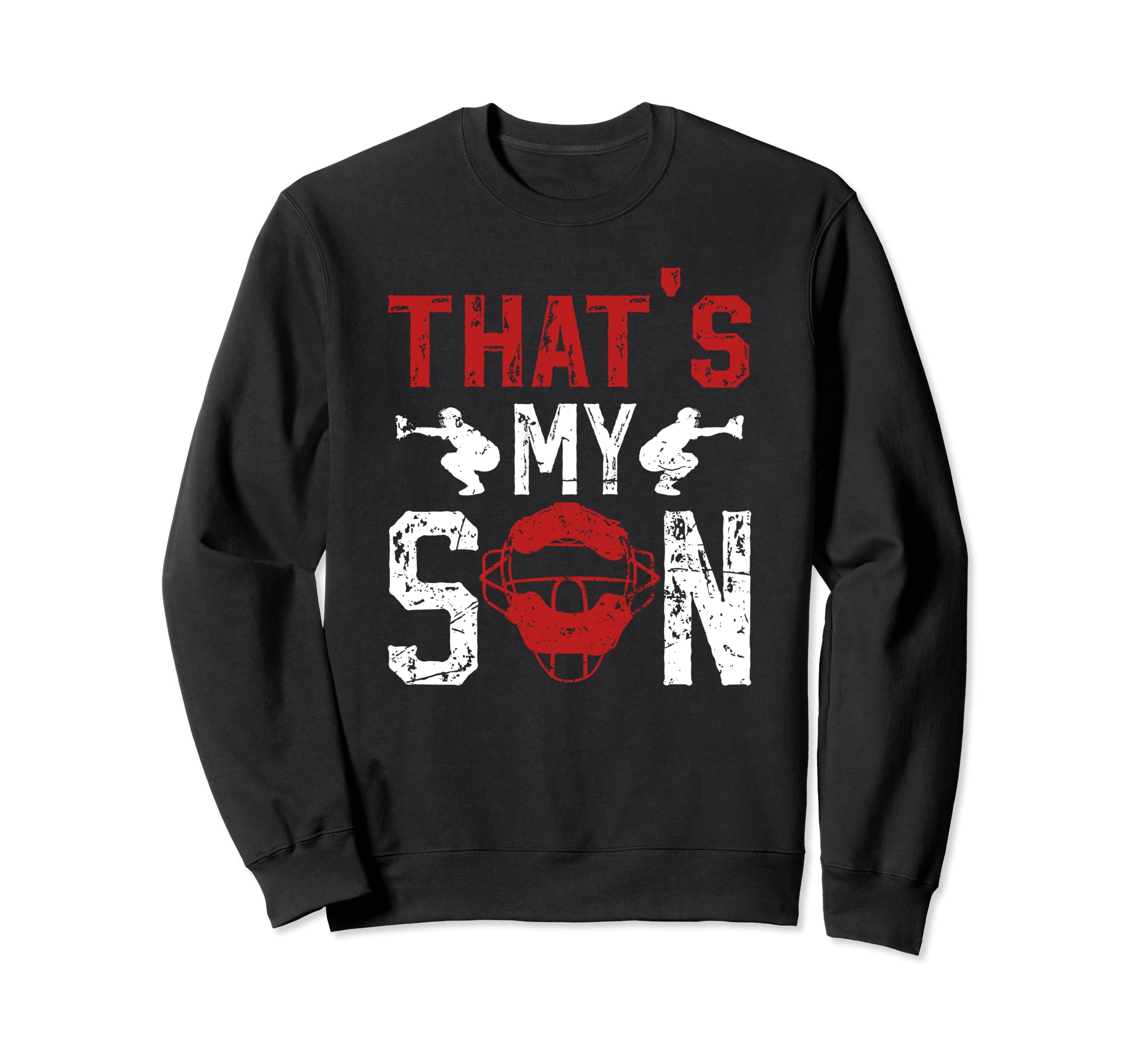 Thats My Son Baseball Catcher Dad Sweatshirt - Trendy Graphic for Adults - T-Shirt, Sweatshirt, Hoodie