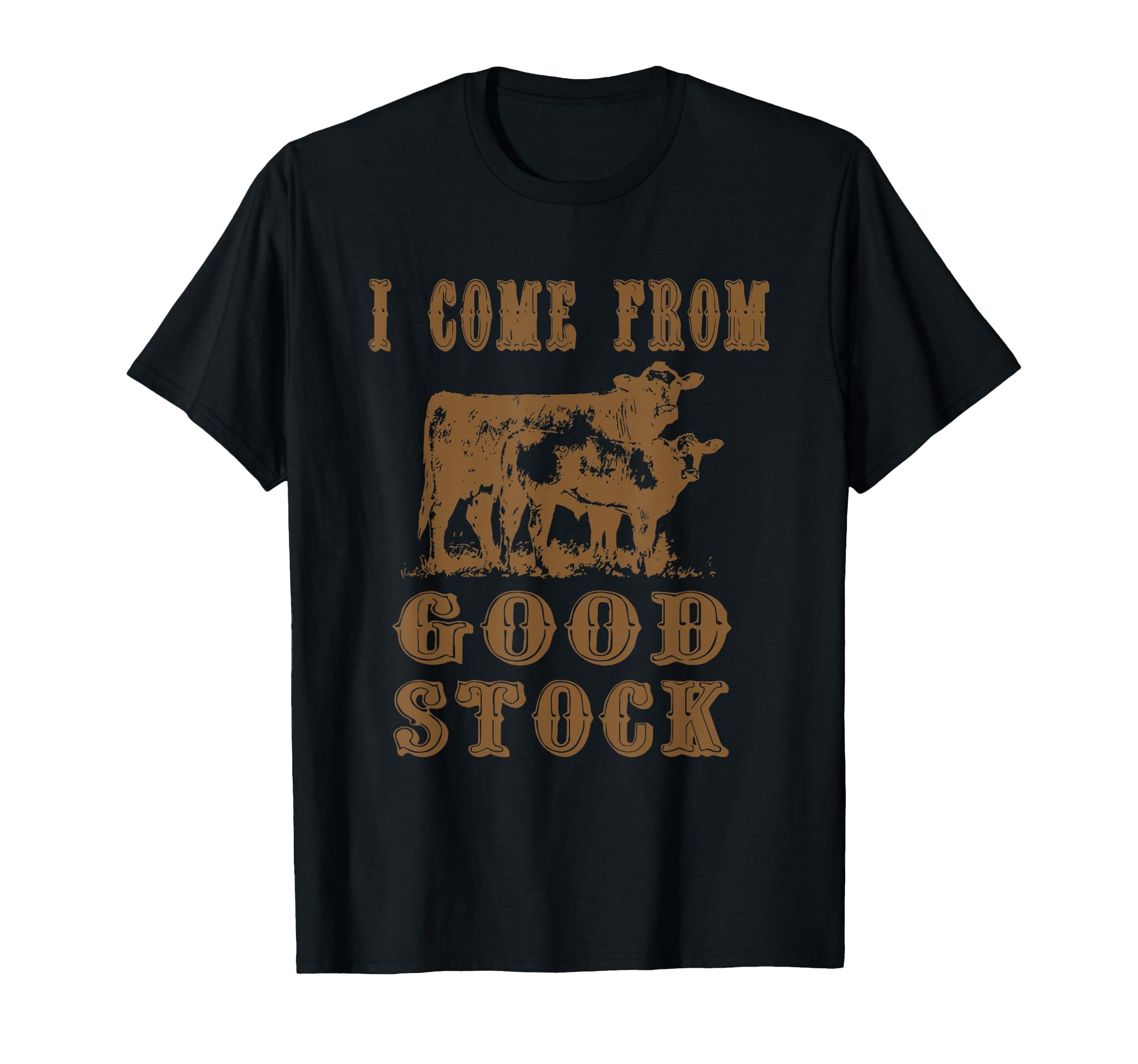 I Come From Good Stock Cowboy Neutral T-Shirt - Custom Art Print Unisex - T-Shirt, Sweatshirt, Hoodie