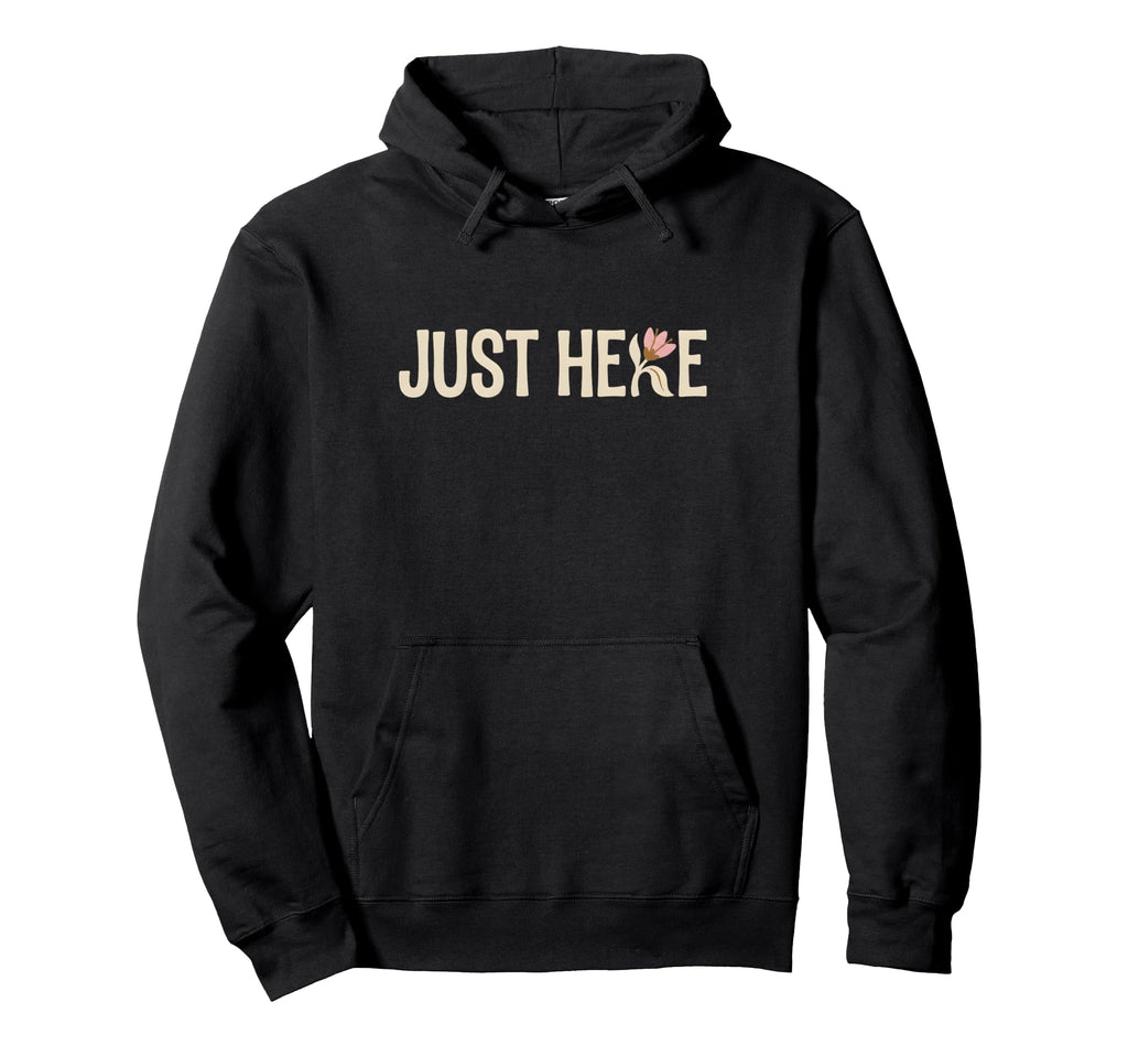 Boho Flower Just Here Minimalist Nature Hoodie - Unique Graphic for Adults - T-Shirt, Sweatshirt, Hoodie